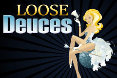 Loose Deuces Poker